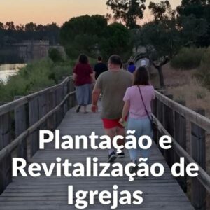 Plantação e Revitalização de Igrejas - Ministérios Em Portugal